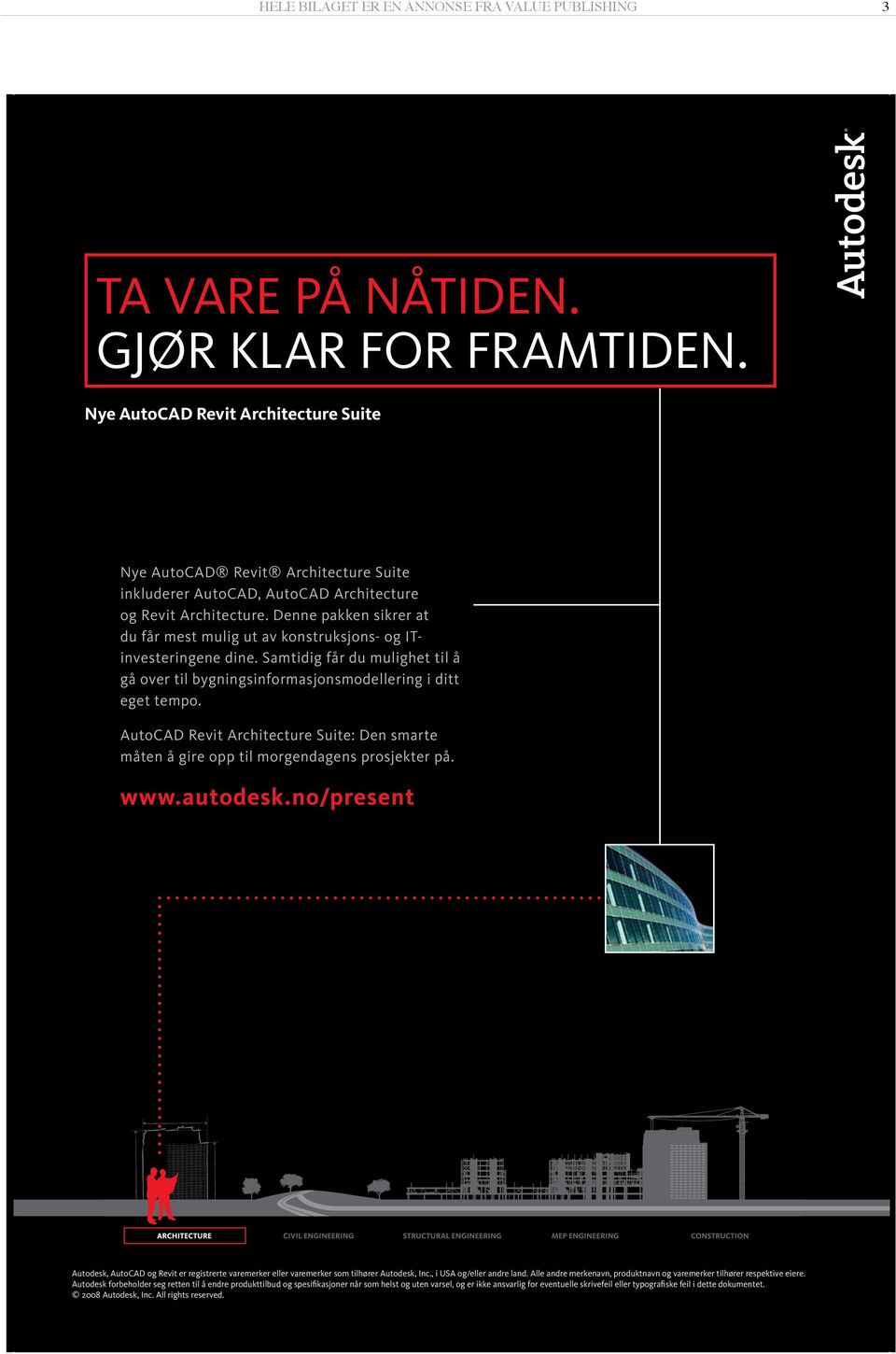 AutoCAD Revit Architecture Suite: Den smarte måten å gire opp til morgendagens prosjekter på. www.autodesk.