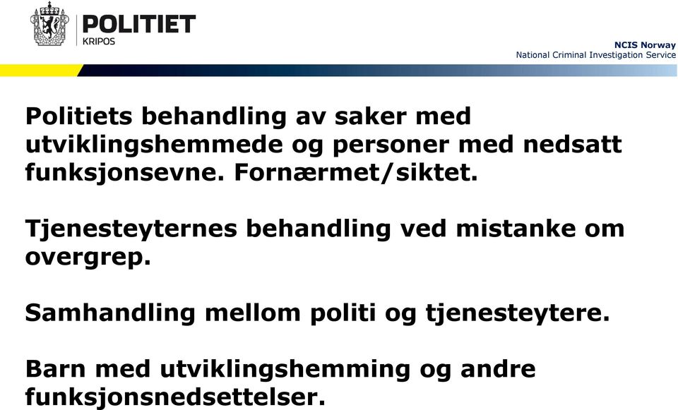 Tjenesteyternes behandling ved mistanke om overgrep.