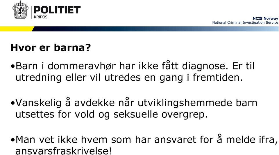 Vanskelig å avdekke når utviklingshemmede barn utsettes for vold og