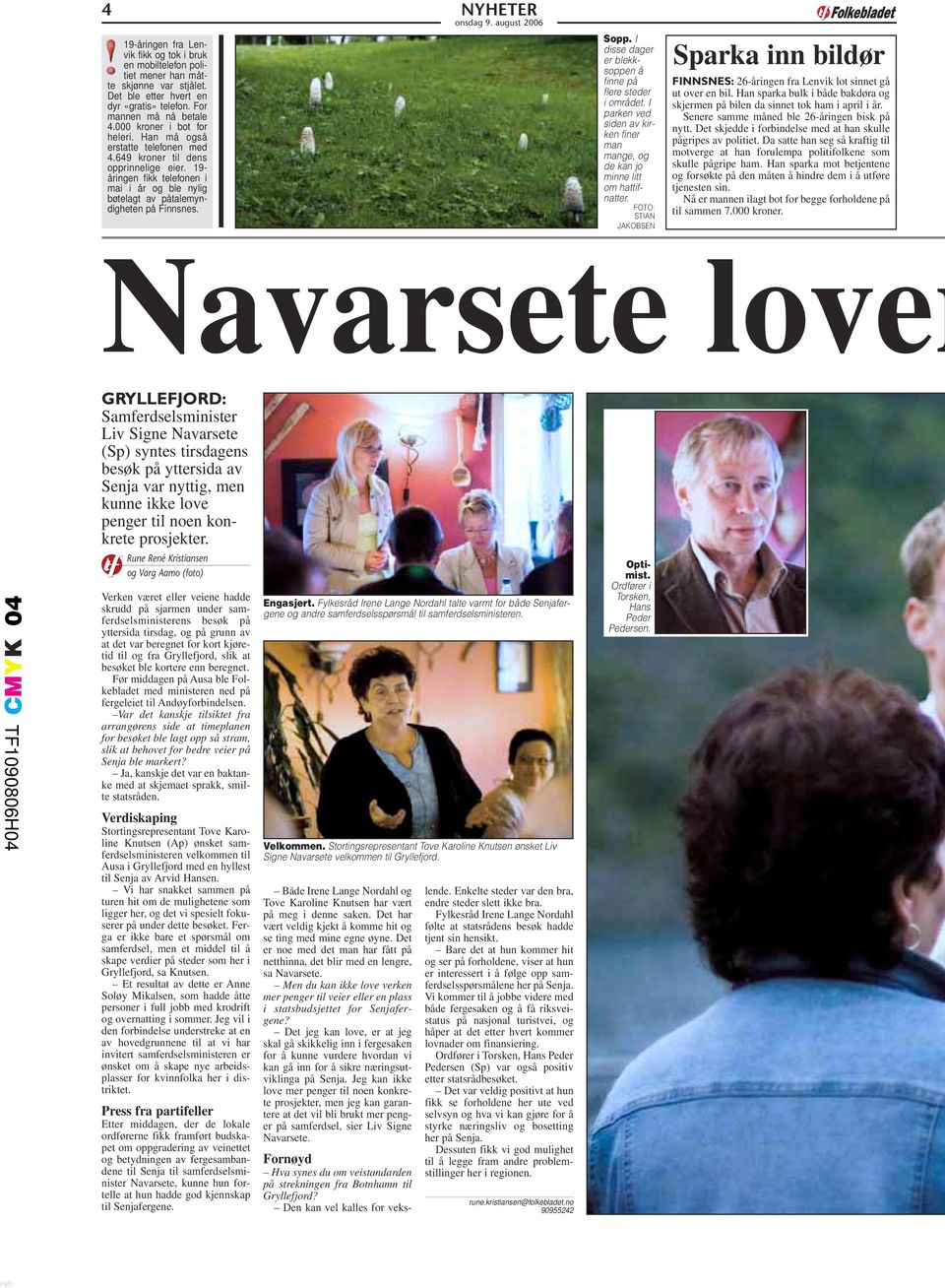 Navarsete lover Sopp. I disse dager er blekksoppen å finne på flere steder i området. I parken ved siden av kirken finer man mange, og de kan jo minne litt om hattifnatter.