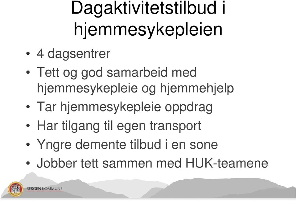 hjemmesykepleie oppdrag Har tilgang til egen transport