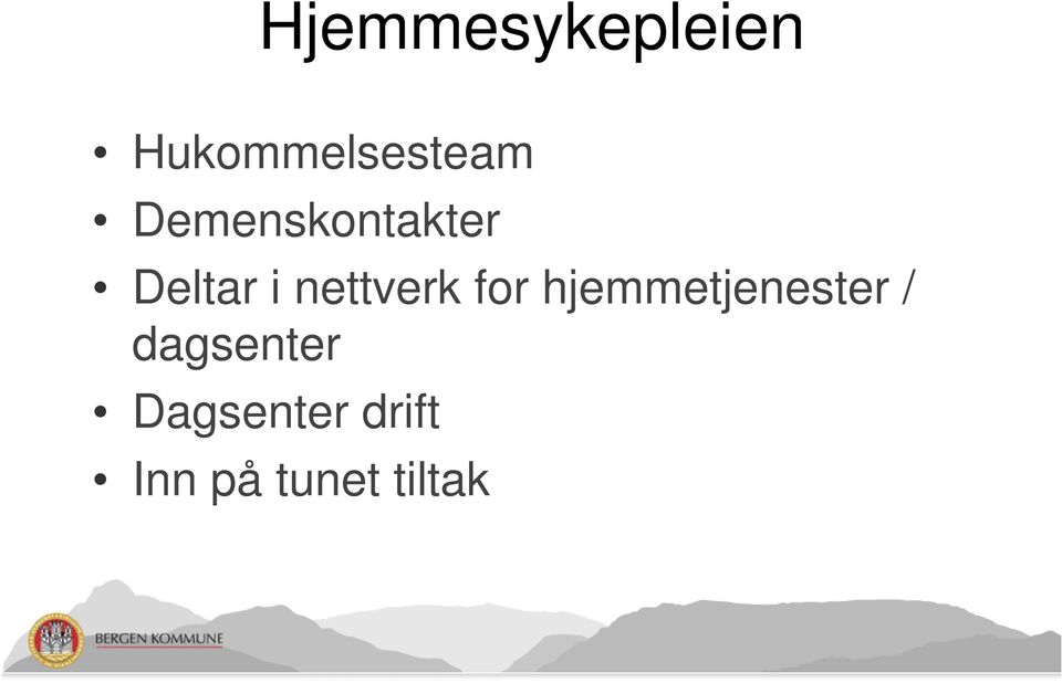 for hjemmetjenester / dagsenter