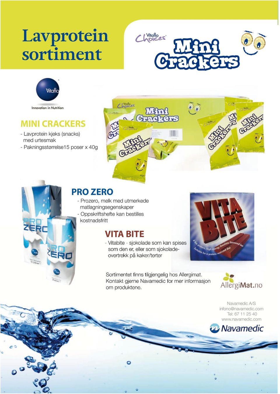 PRO ZERO - Prozero, melk med utmerkede matlagningsegenskaper - Oppskriftshefte kan bestilles kostnadsfritt VITA BITE - Vitabite - sjokolade som kan spises som den er, eller som