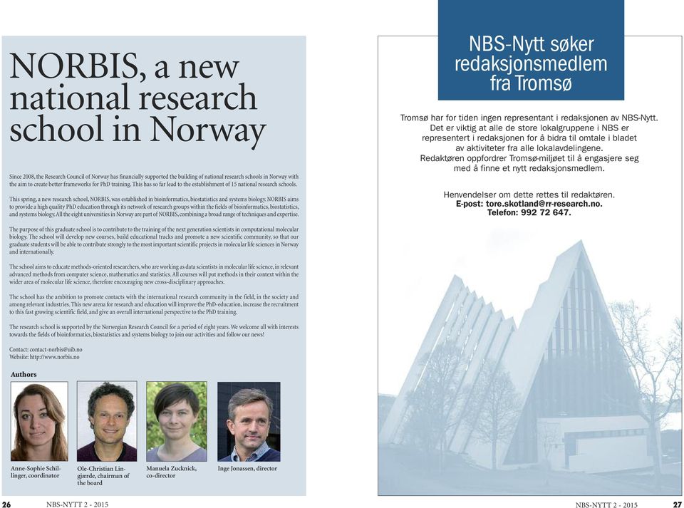 This spring, a new research school, NORBIS, was established in bioinformatics, biostatistics and systems biology.