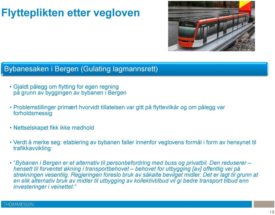 trafikkavvikling: Bybanen i Bergen er et alternativ til personbefordring med buss og privatbil.