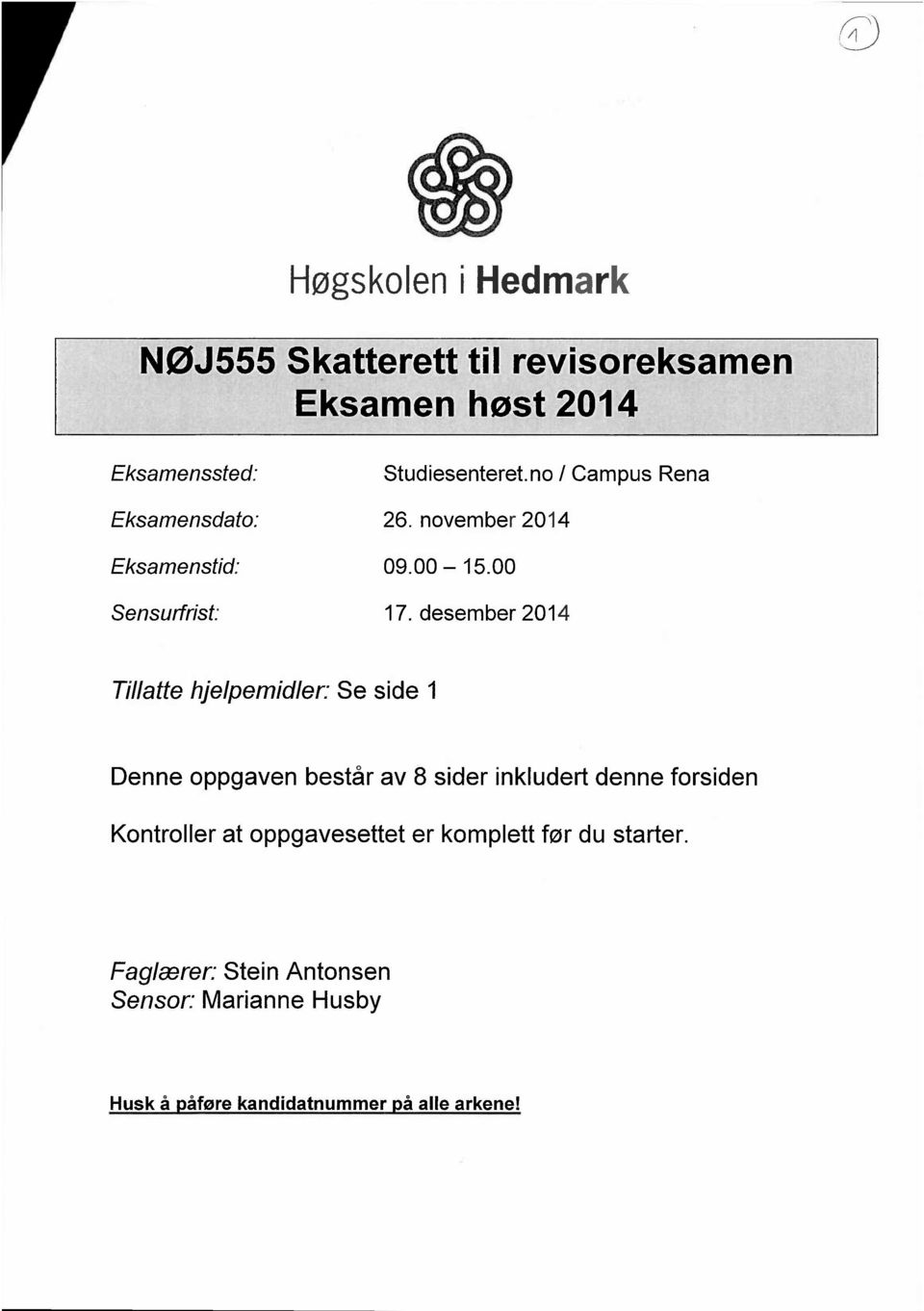 desember 2014 Til/atte hjelpemidler: Se side 1 Denne oppgaven består av 8 sider inkludert denne forsiden