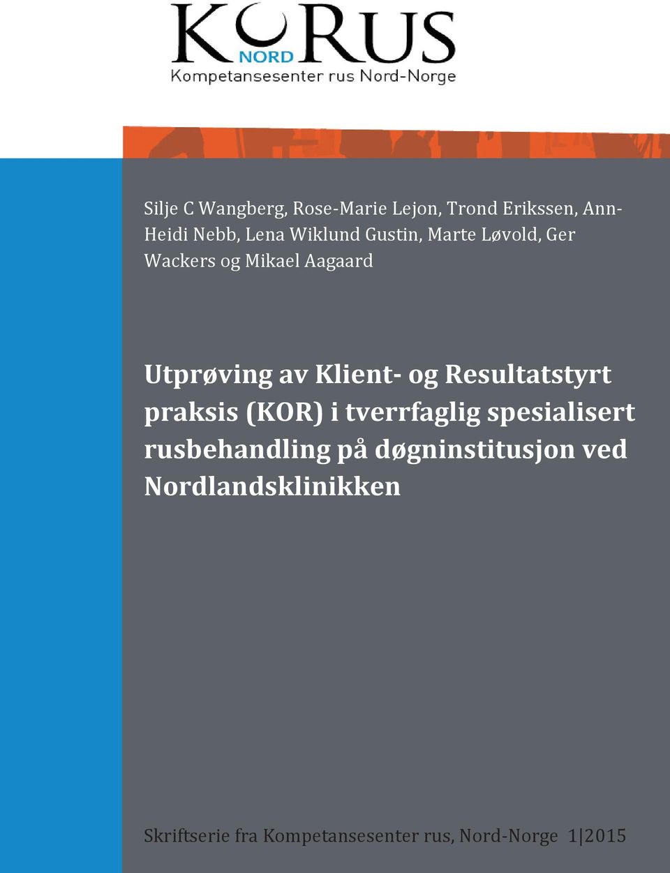 og Resultatstyrt praksis (KOR) i tverrfaglig spesialisert rusbehandling på