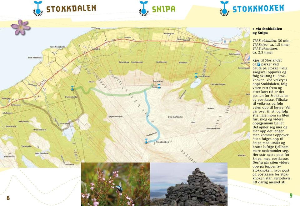 Tilbake til veikryss og følg veien opp til høyre. Vei går over til sti og følg stien gjennom en liten furuskog og videre oppgjennom fjellet. Det åpner seg mer og mer opp det lenger man kommer oppover.