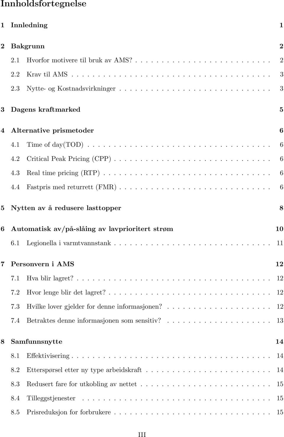 ............................. 6 4.3 Real time pricing (RTP)................................ 6 4.4 Fastpris med returrett (FMR).