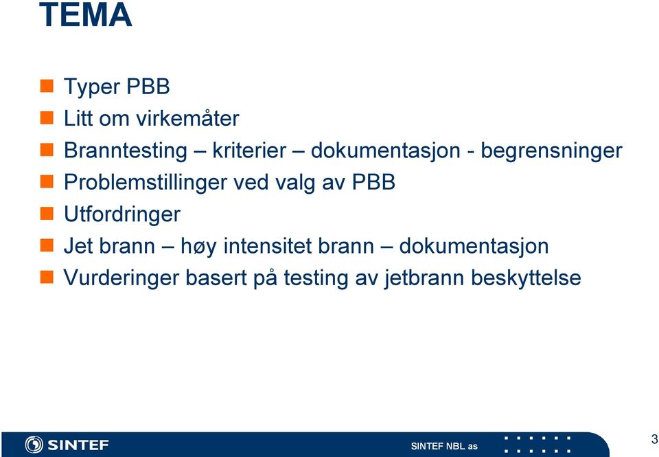 av PBB Utfordringer Jet brann høy intensitet brann