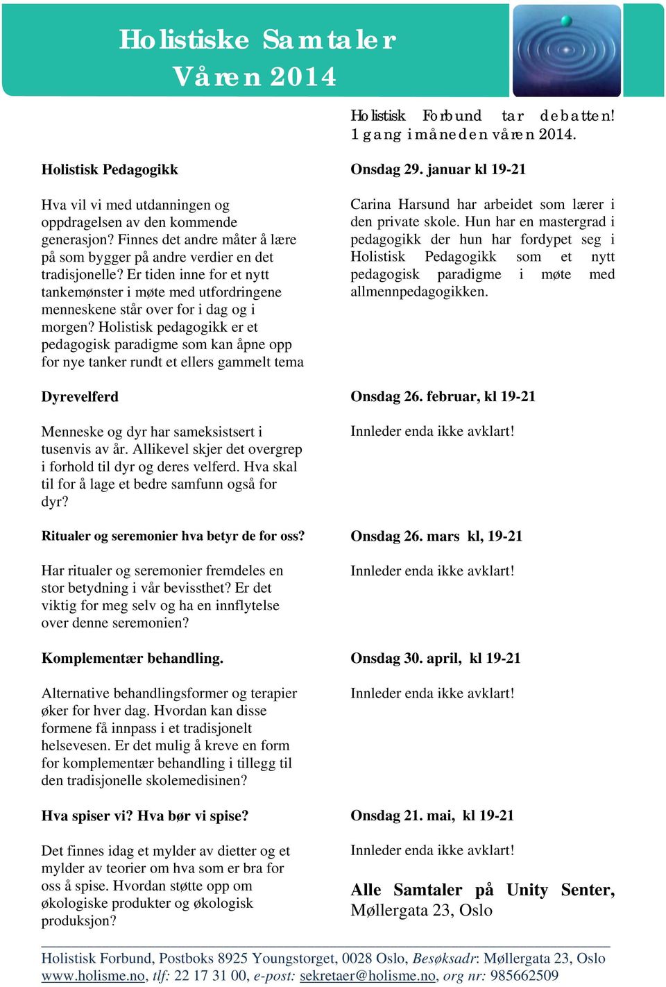 Holistisk pedagogikk er et pedagogisk paradigme som kan åpne opp for nye tanker rundt et ellers gammelt tema Dyrevelferd Menneske og dyr har sameksistsert i tusenvis av år.