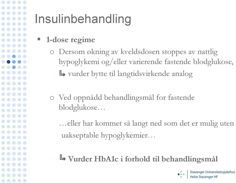 analog o Ved oppnådd behandlingsmål for fastende blodglukose eller har kommet så langt