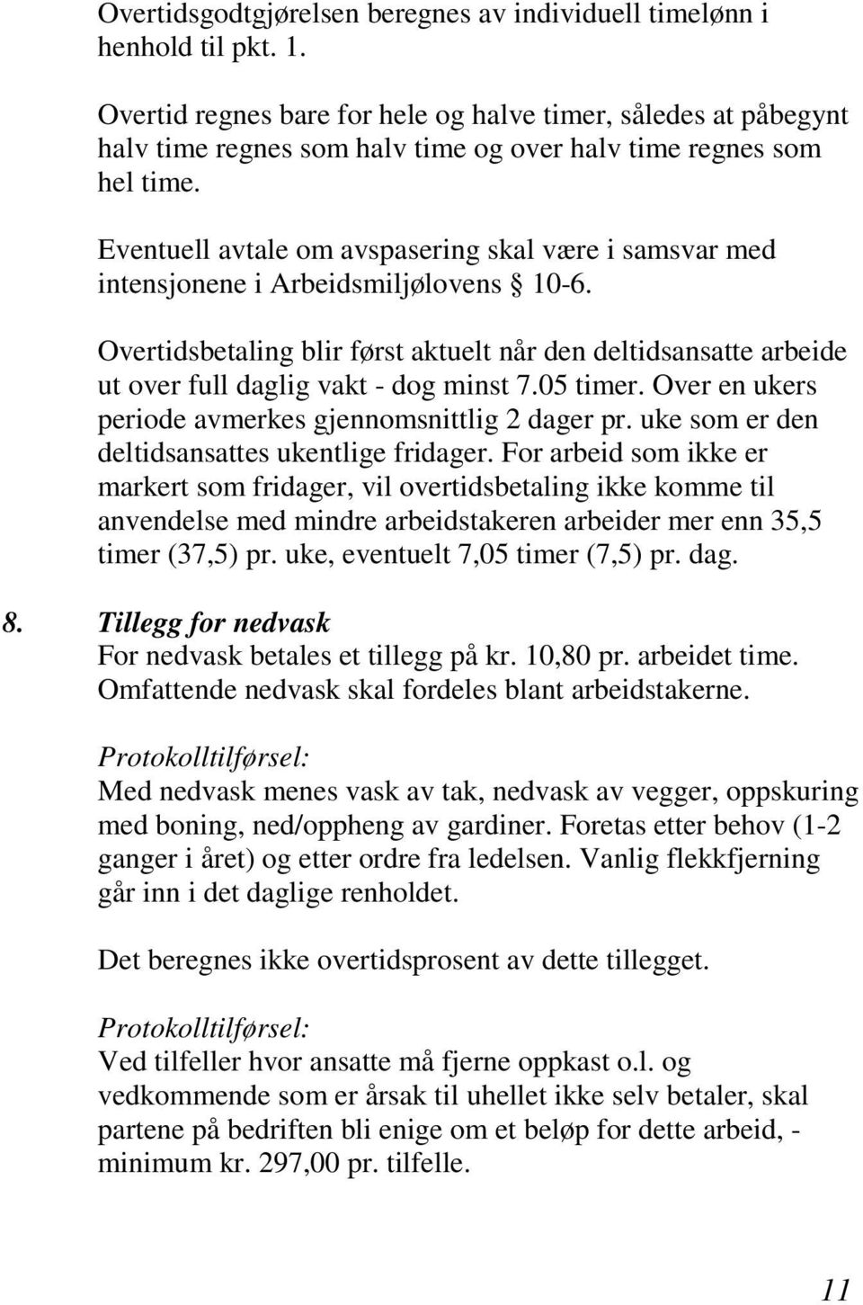 Eventuell avtale om avspasering skal være i samsvar med intensjonene i Arbeidsmiljølovens 10-6.