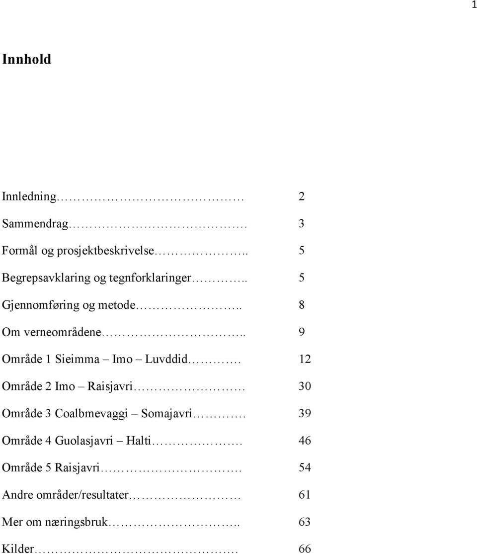 . 9 Område 1 Sieimma Imo Luvddid.