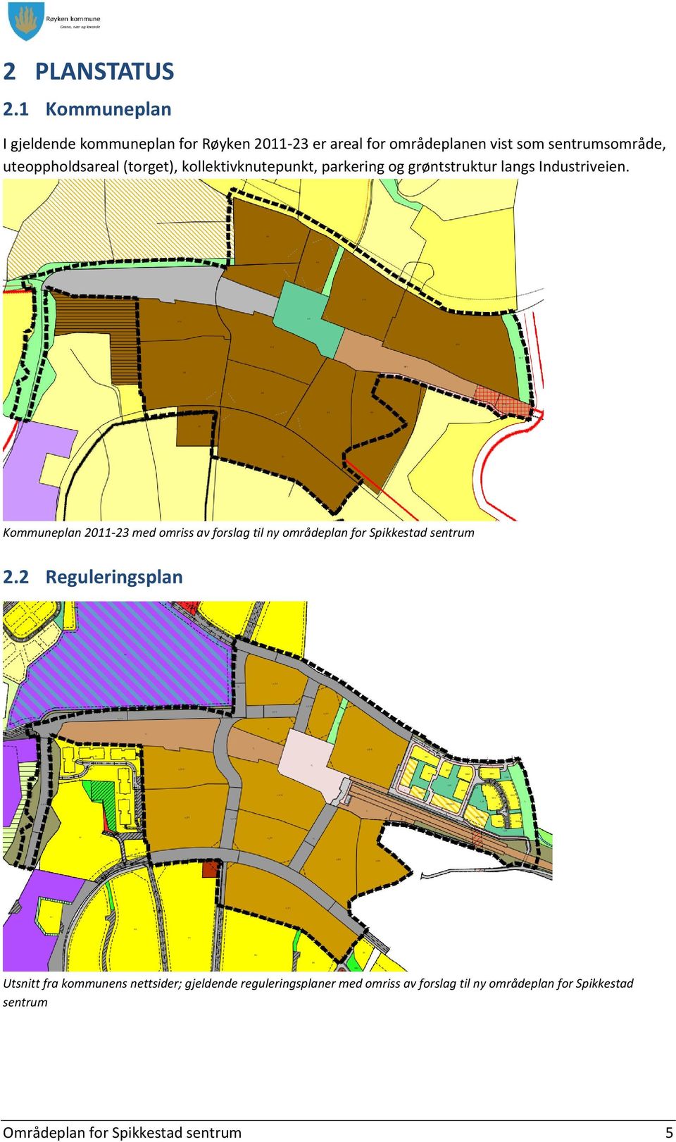 uteoppholdsareal (torget), kollektivknutepunkt, parkering og grøntstruktur langs Industriveien.