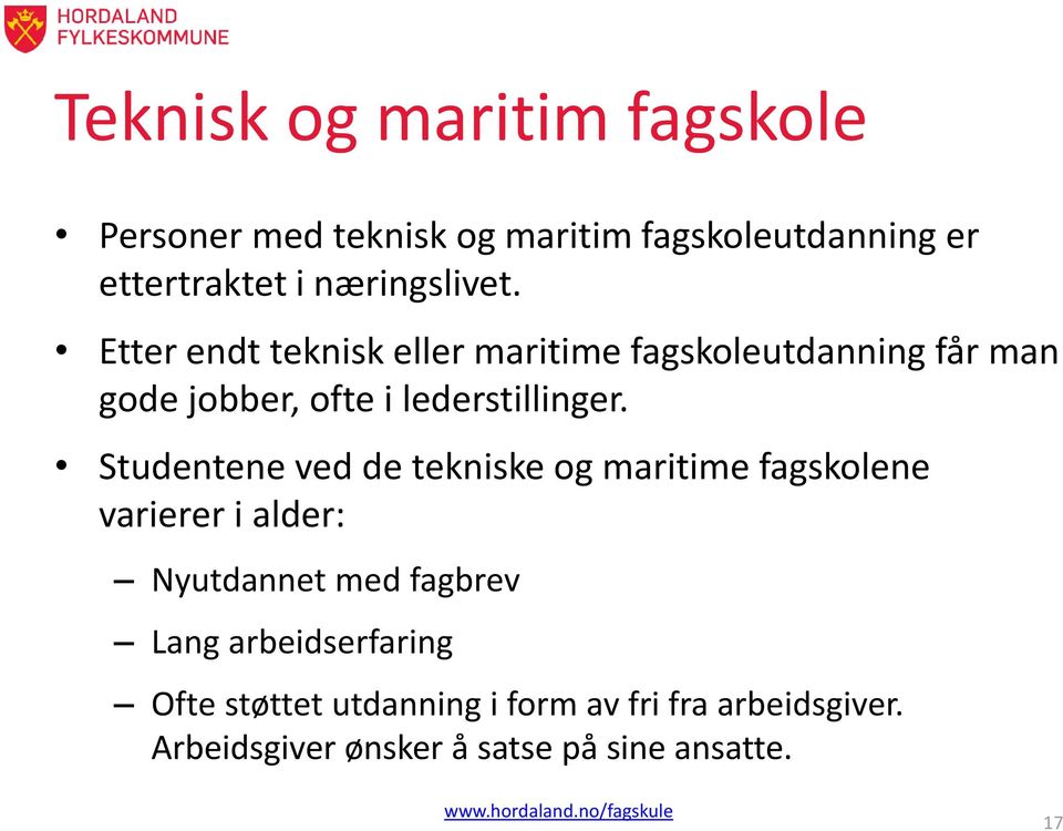 Studentene ved de tekniske og maritime fagskolene varierer i alder: Nyutdannet med fagbrev Lang arbeidserfaring