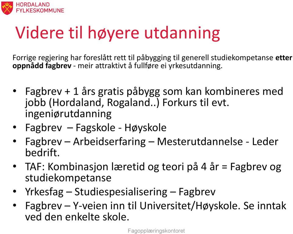 ingeniørutdanning Fagbrev Fagskole - Høyskole Fagbrev Arbeidserfaring Mesterutdannelse - Leder bedrift.