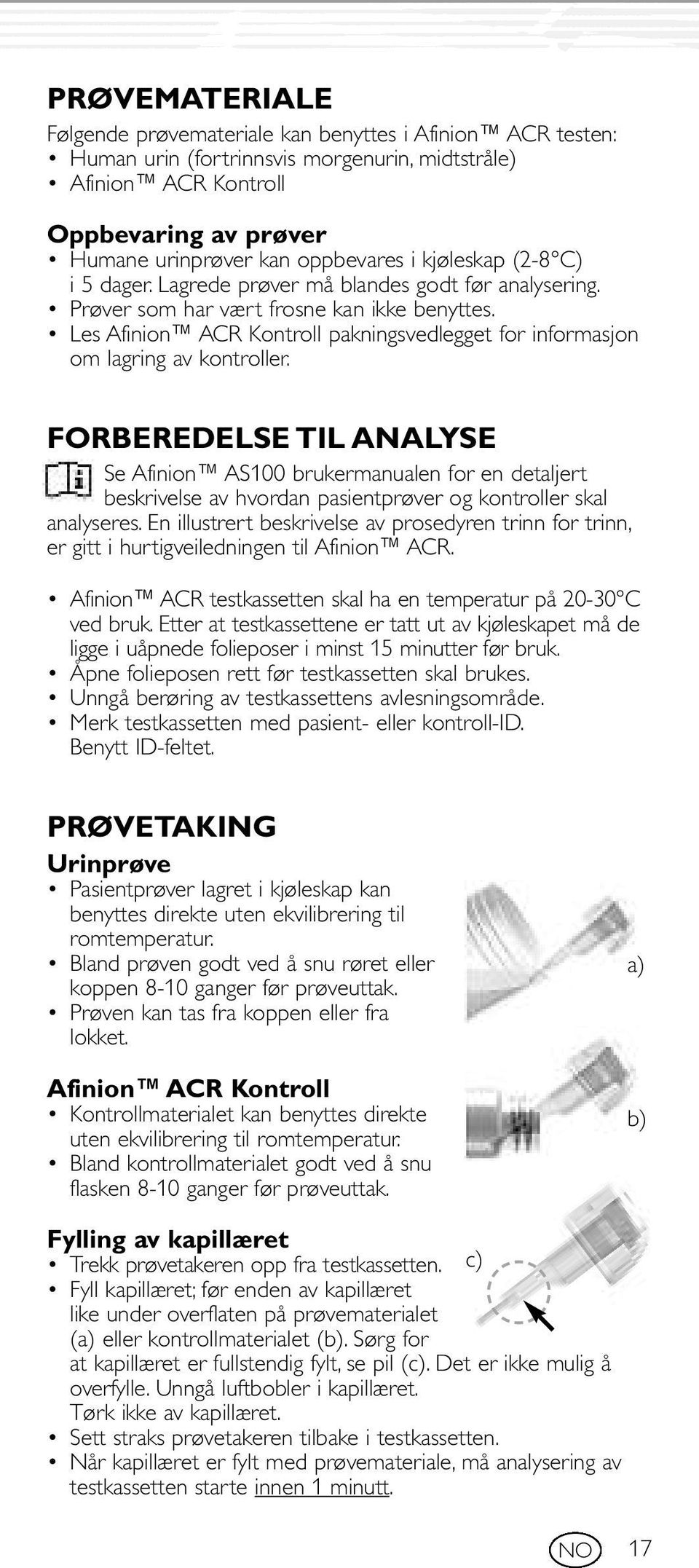 Les Afinion ACR Kontroll pakningsvedlegget for informasjon om lagring av kontroller.