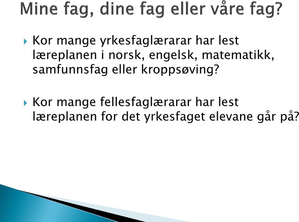 eller kroppsøving?