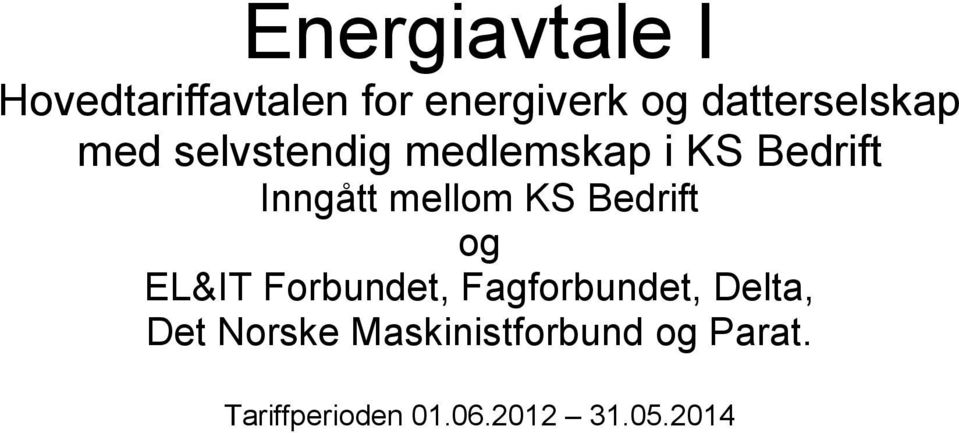 mellom KS Bedrift og EL&IT Forbundet, Fagforbundet, Delta,