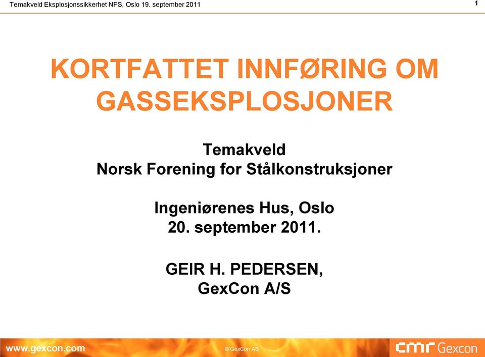 GASSEKSPLOSJONER Temakveld Norsk Forening for