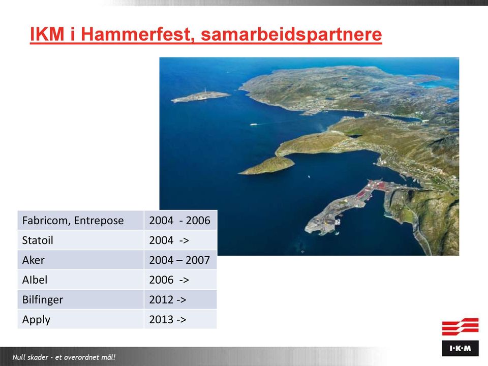 Entrepose 2004-2006 Statoil 2004 ->