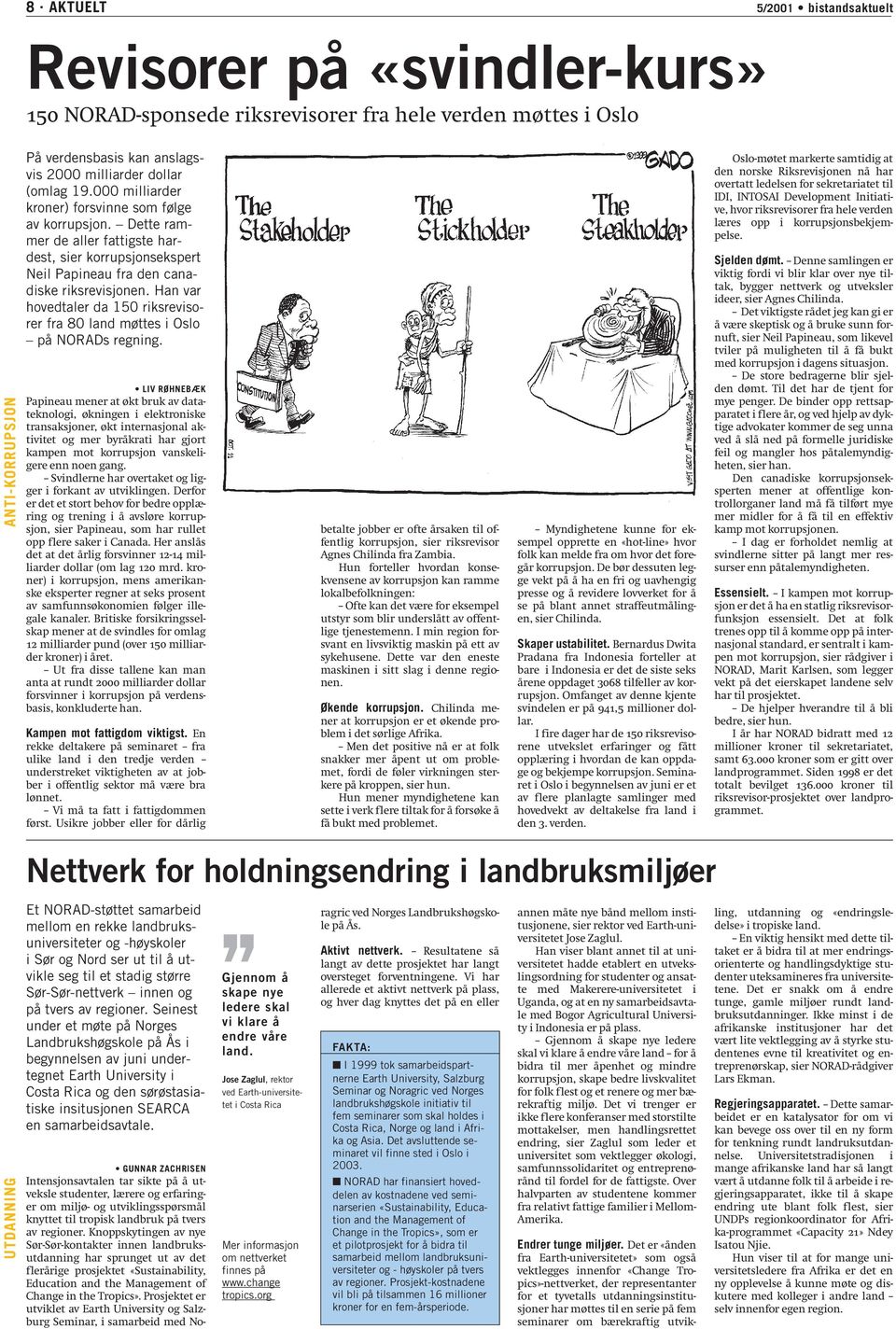 Han var hovedtaler da 150 riksrevisorer fra 80 land møttes i Oslo på NORADs regning.