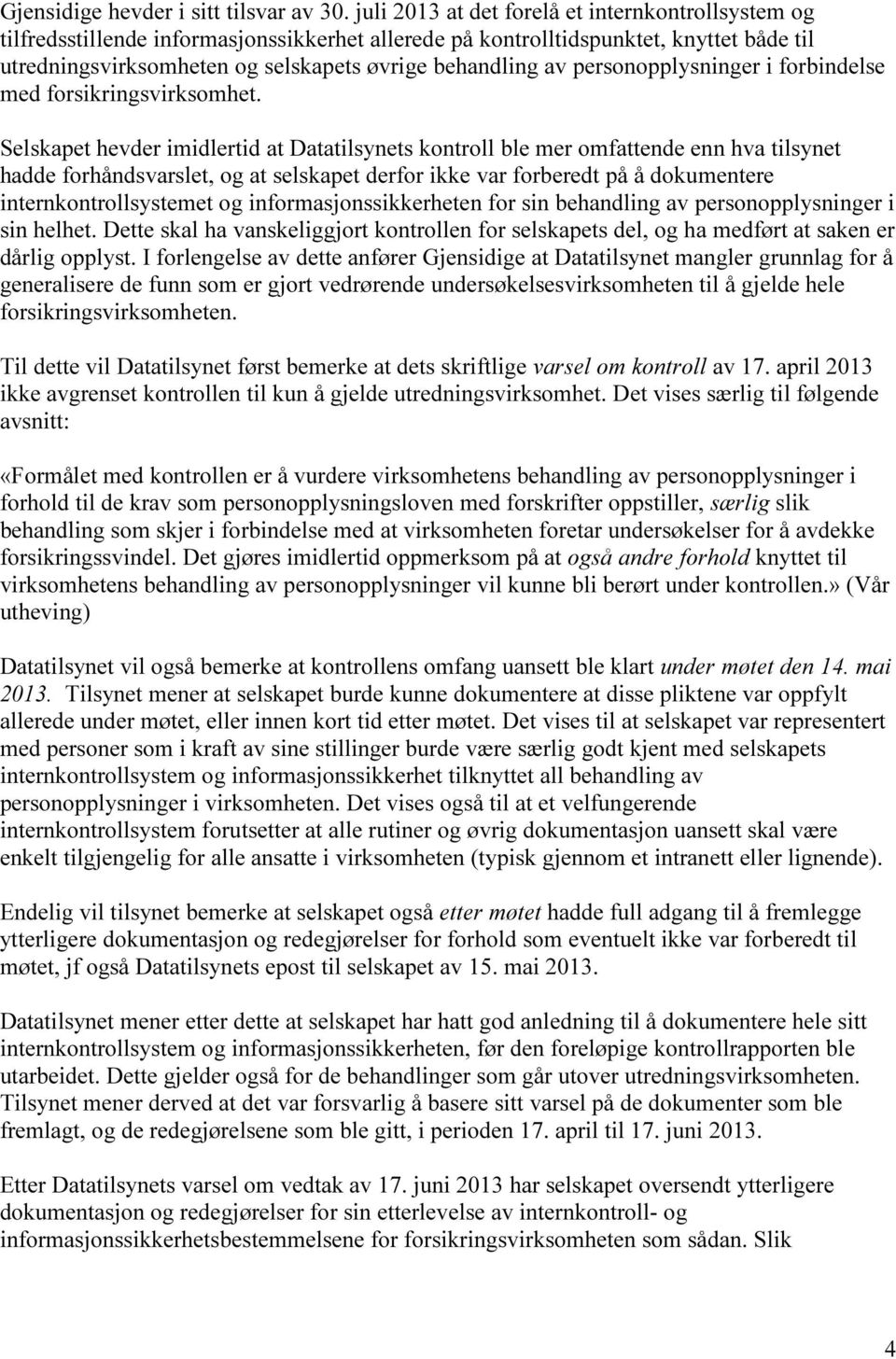 personopplysninger i forbindelse med forsikringsvirksomhet.