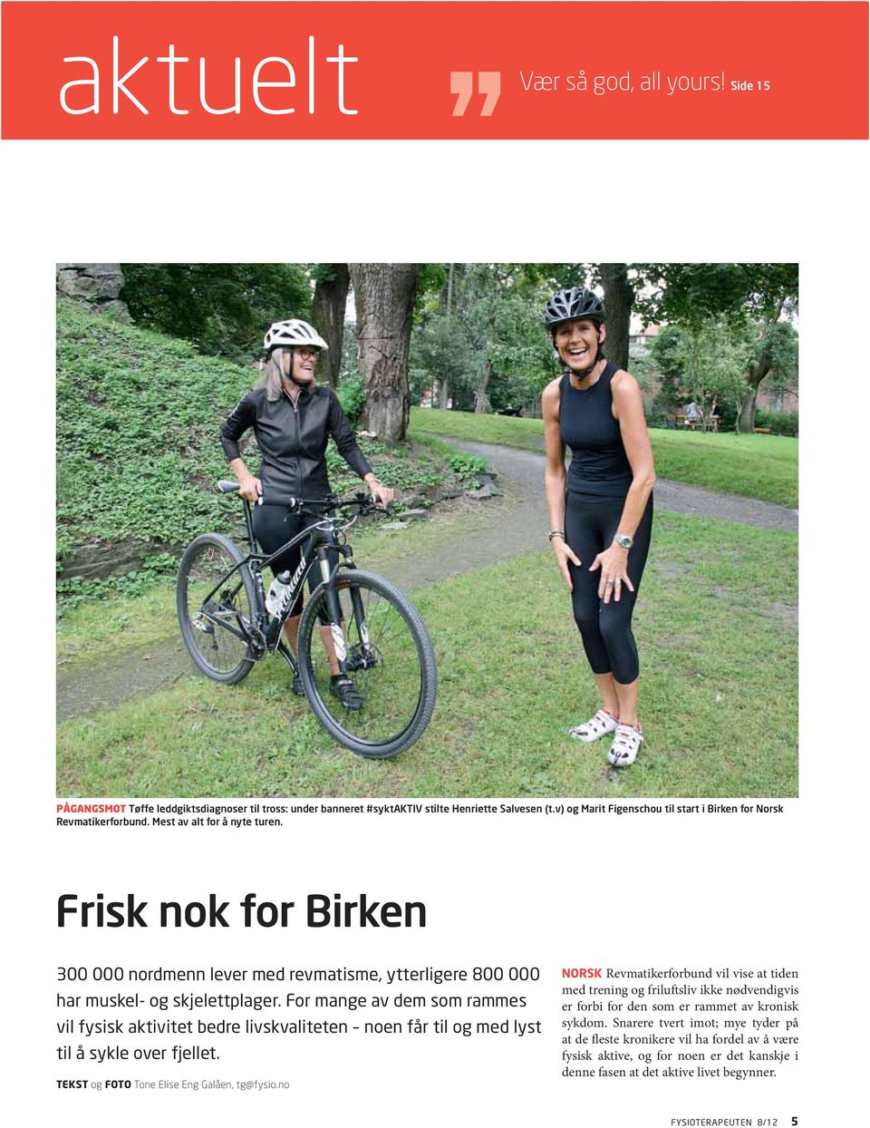 Frisk nok for Birken 300 000 nordmenn lever med revmatisme, ytterligere 800 000 har muskel- og skjelettplager.