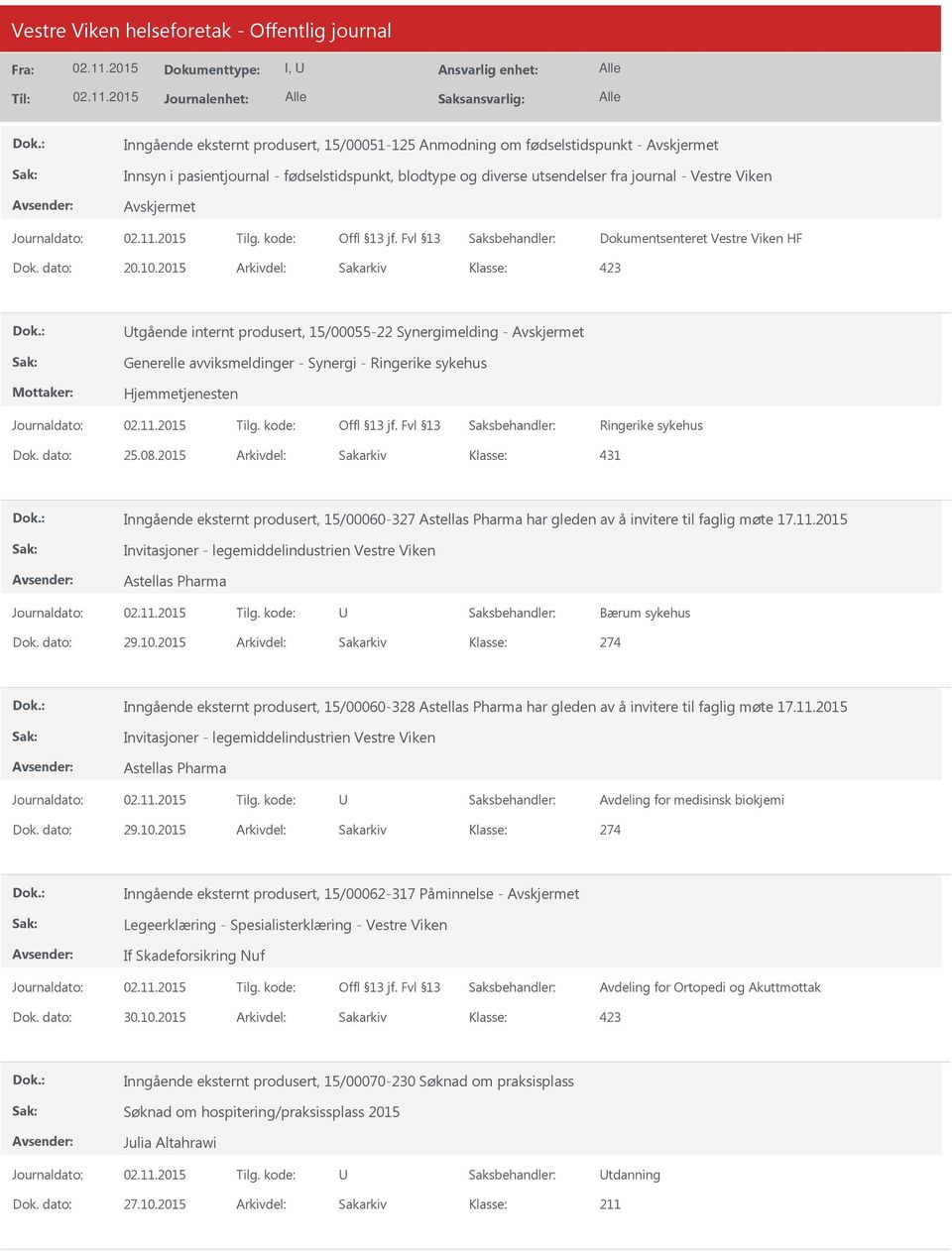 2015 Arkivdel: Sakarkiv 431 Inngående eksternt produsert, 15/00060-327 Astellas Pharma har gleden av å invitere til faglig møte 17.11.