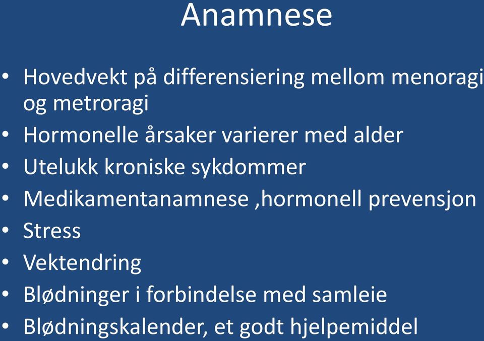 Medikamentanamnese,hormonell prevensjon Stress Vektendring