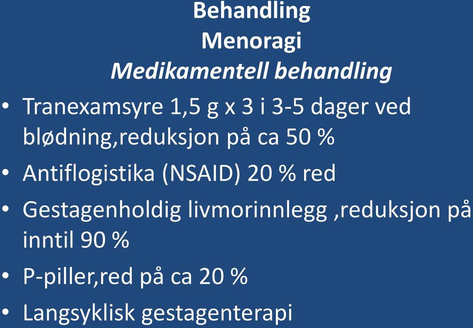 Antiflogistika (NSAID) 20 % red Gestagenholdig