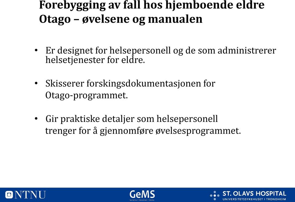 eldre. Skisserer forskingsdokumentasjonen for Otago-programmet.