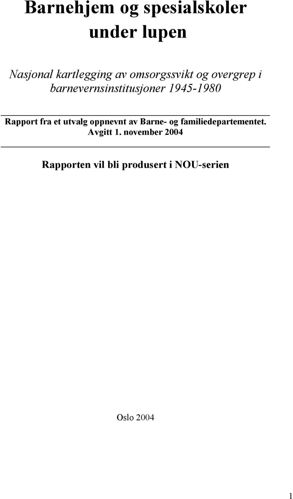 Rapport fra et utvalg oppnevnt av Barne- og familiedepartementet.