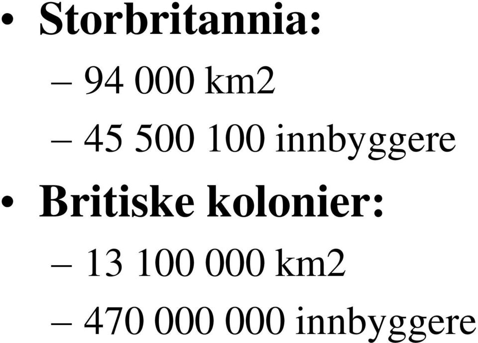 Britiske kolonier: 13 100