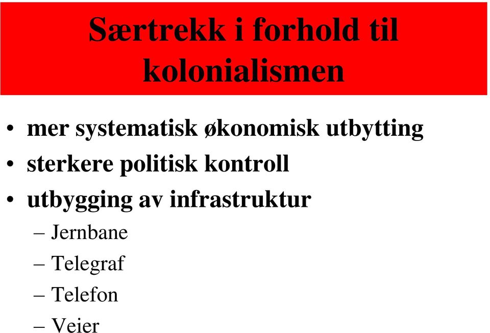 sterkere politisk kontroll utbygging av