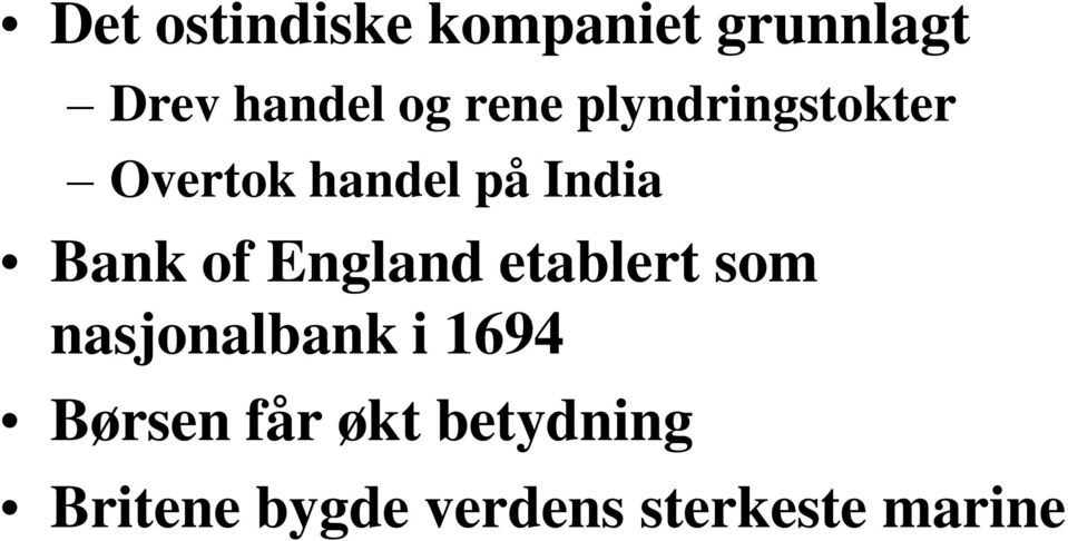 of England etablert som nasjonalbank i 1694 Børsen