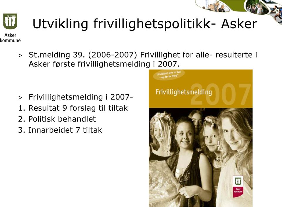 frivillighetsmelding i 2007. > Frivillighetsmelding i 2007-1.
