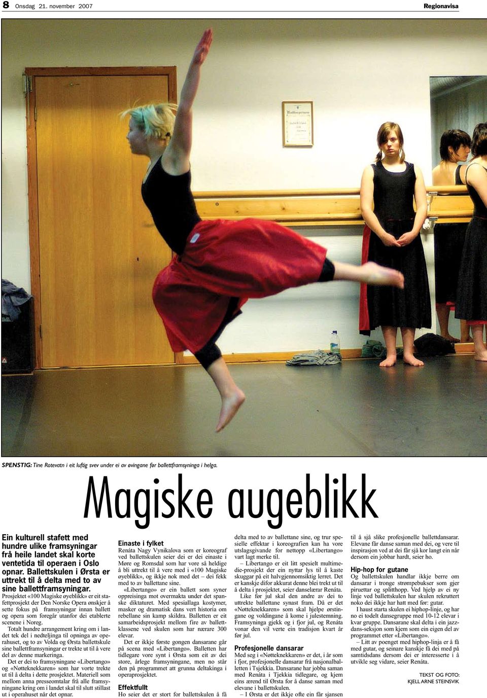 Ballettskulen i Ørsta er uttrekt til å delta med to av sine ballettframsyningar.