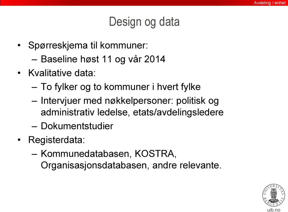 nøkkelpersoner: politisk og administrativ ledelse, etats/avdelingsledere