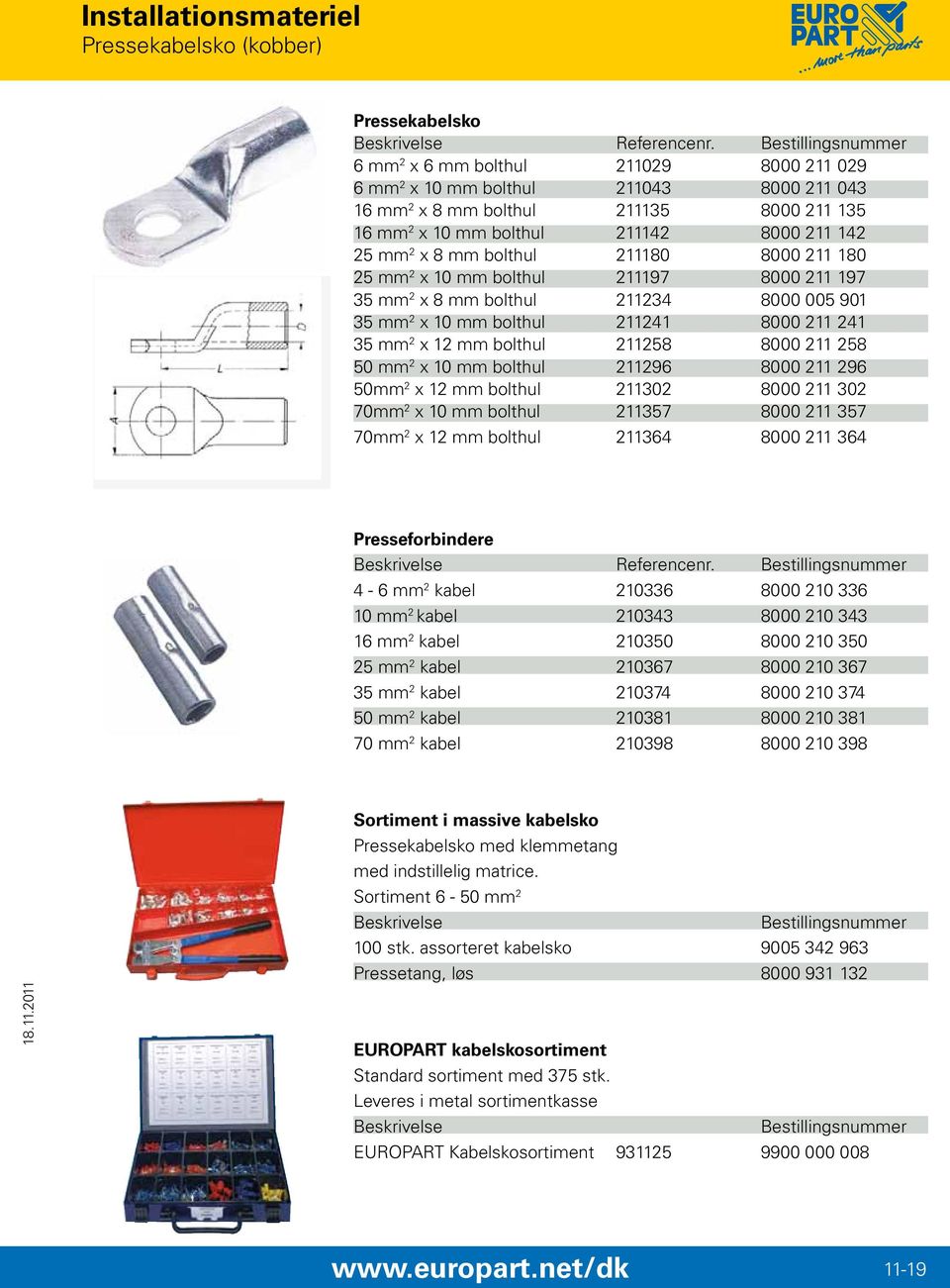 211180 8000 211 180 25 mm 2 x 10 mm bolthul 211197 8000 211 197 35 mm 2 x 8 mm bolthul 211234 8000 005 901 35 mm 2 x 10 mm bolthul 211241 8000 211 241 35 mm 2 x 12 mm bolthul 211258 8000 211 258 50