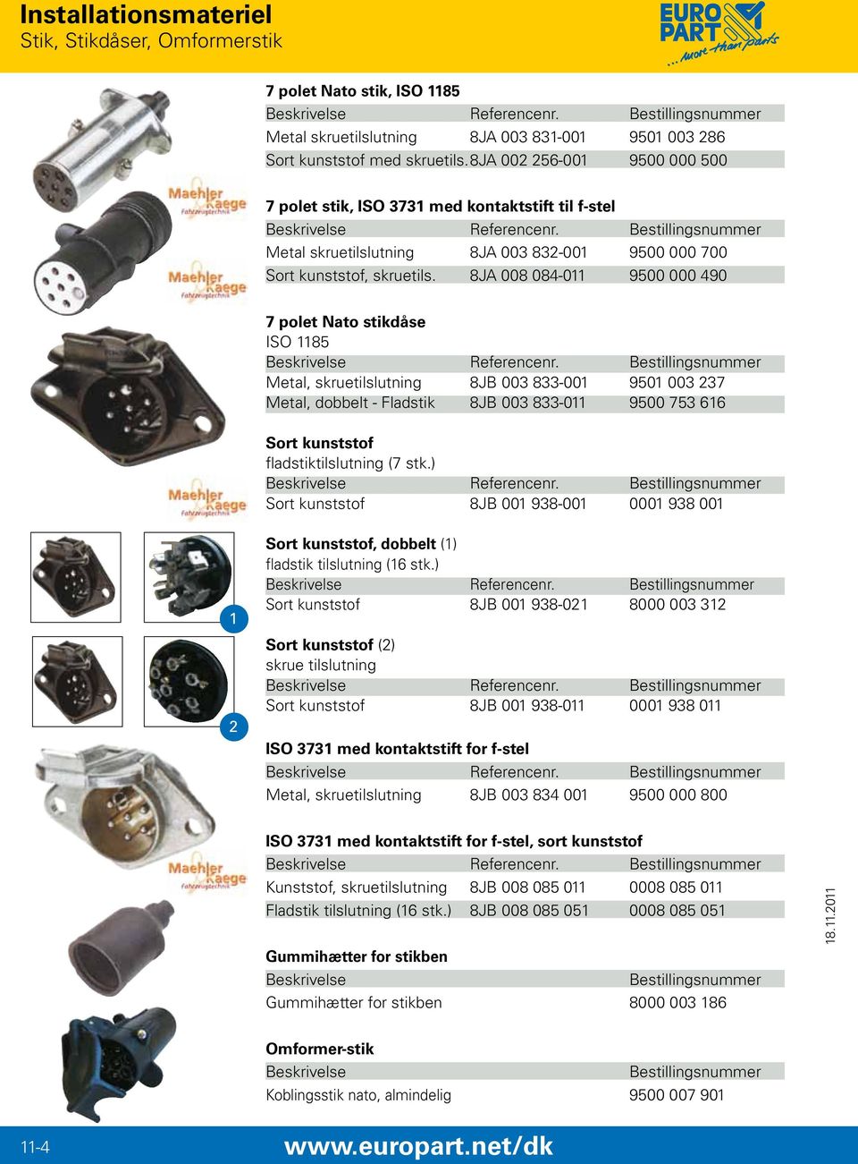 8JA 008 084-011 9500 000 490 7 polet Nato stikdåse ISO 1185 Referencenr.