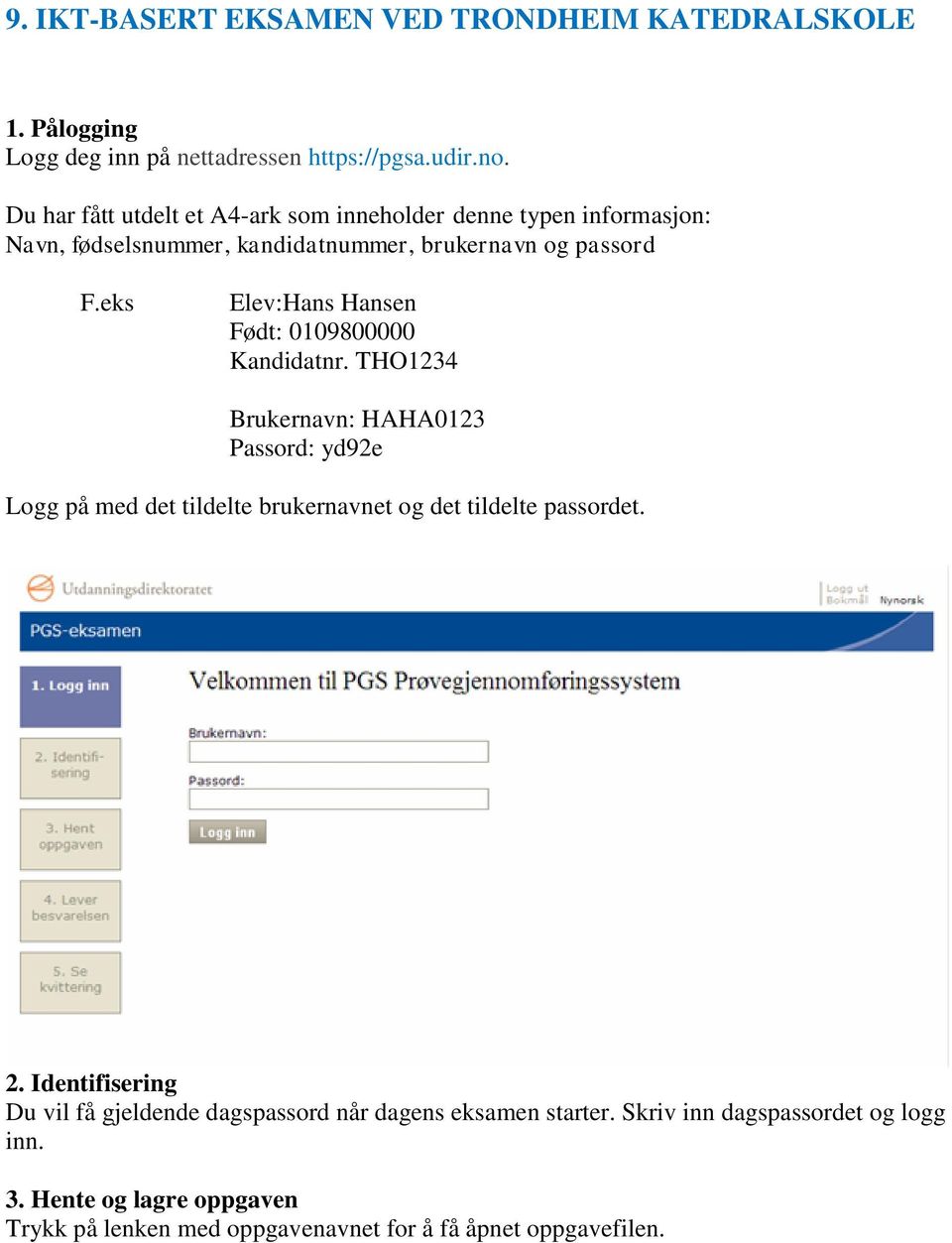 eks Elev:Hans Hansen Født: 0109800000 Kandidatnr.