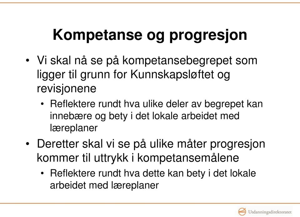 bety i det lokale arbeidet med læreplaner Deretter skal vi se på ulike måter progresjon