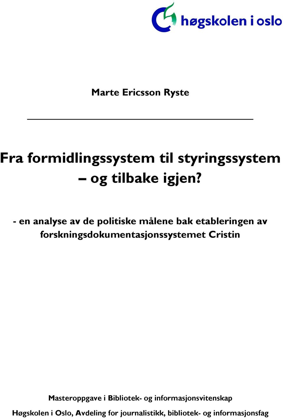 - en analyse av de politiske målene bak etableringen av