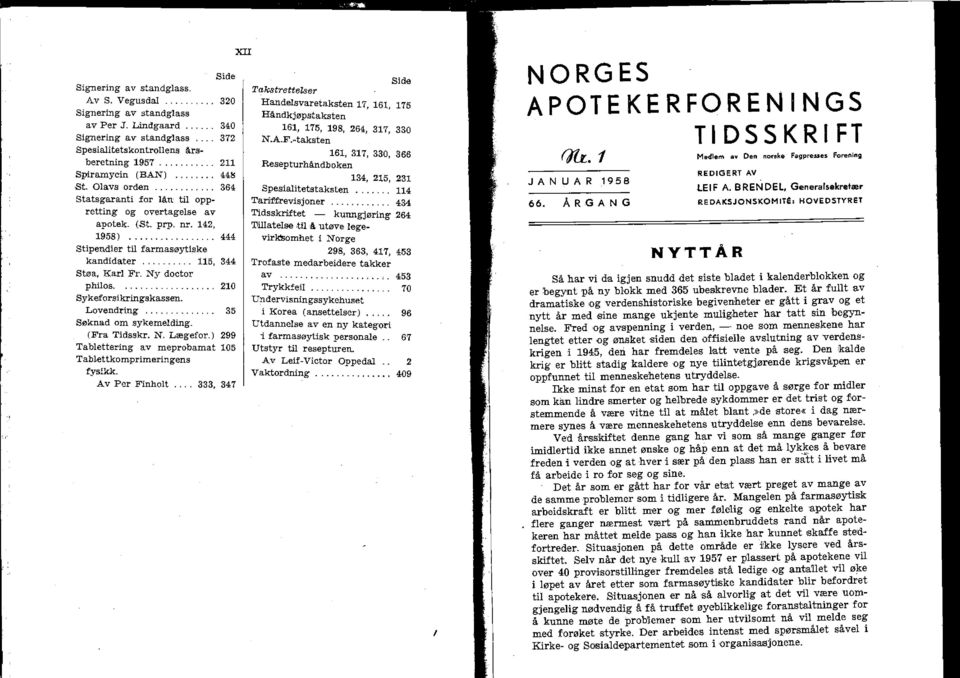 ............ 210 Sykeforsikringskassen. Lovendring......... 35 Søknad om sykemelding. (Fra Tidsskr. N. Lægefor.) 299 Tablettering av meprobamat 105 Tabl.ettkomprimeringens fysikk. Av Per Finholt.