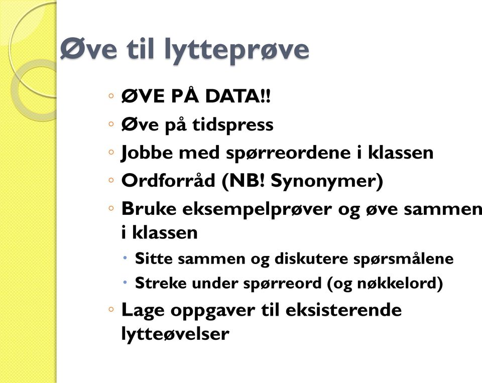 Synonymer) Bruke eksempelprøver og øve sammen i klassen Sitte sammen