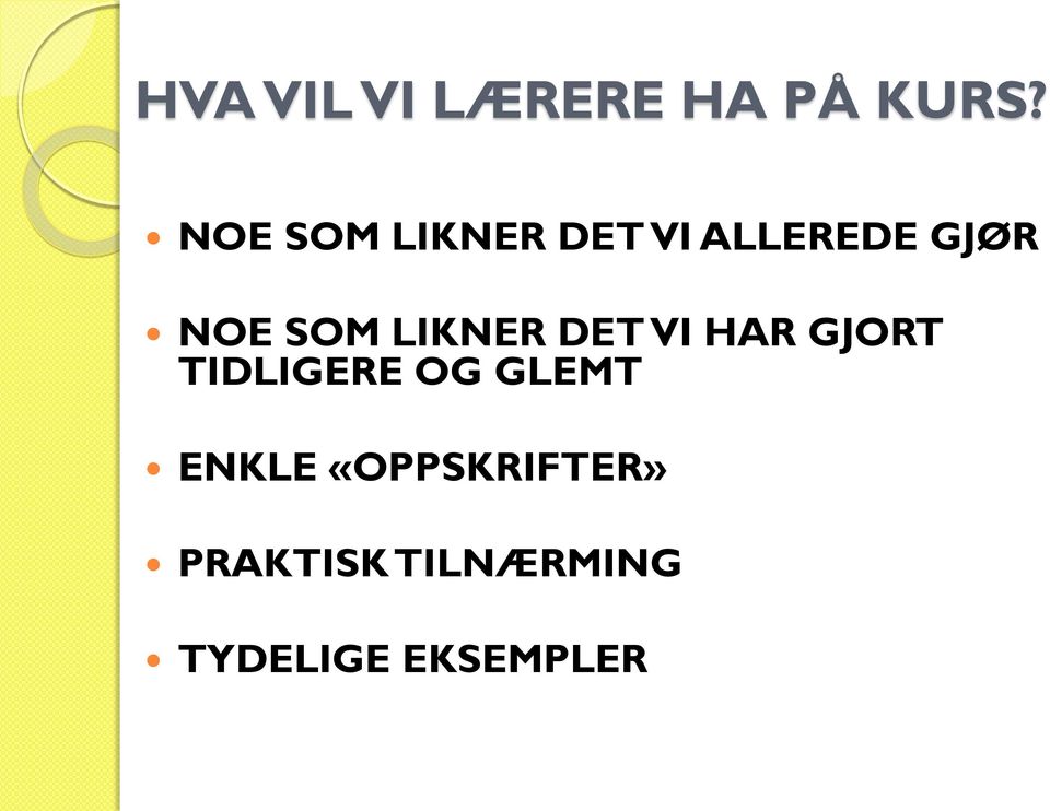 LIKNER DET VI HAR GJORT TIDLIGERE OG GLEMT