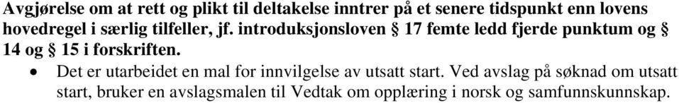 introduksjonsloven 17 femte ledd fjerde punktum og 14 og 15 i forskriften.