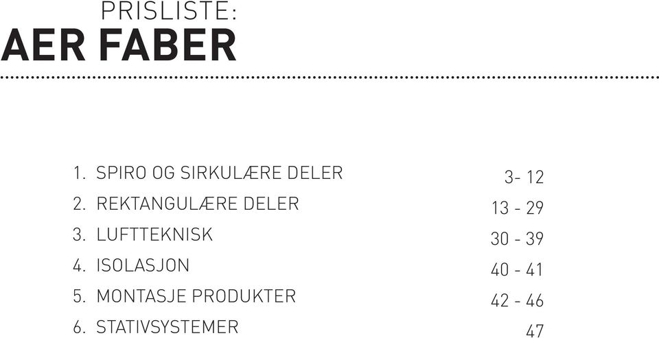 REKTANGULÆRE DELER 3. LUFTTEKNISK 4.